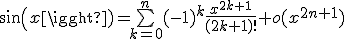 sin(x)=\bigsum_{k=0}^{n}(-1)^{k}\frac{x^{2k+1}}{(2k+1)!}+o(x^{2n+1})
